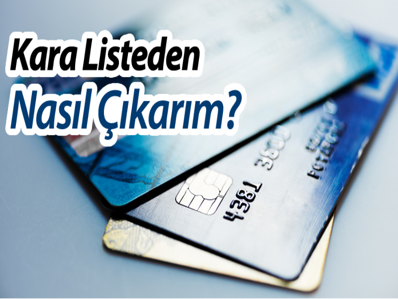 Bankaların Kara Listesinden Nasıl Çıkılır?